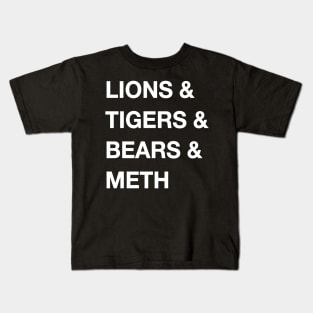 Lions & Tigers & Bears & Meth Kids T-Shirt